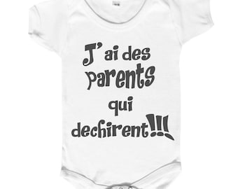 body bébé"j'ai des parents qui déchirent , body bébé humour pour des parents au top,