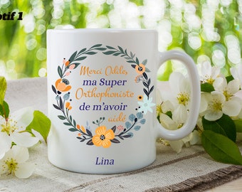 May include: White ceramic mug with a floral design and the text "Merci Odile, ma Super Orthophoniste de m'avoir aidé Lina".