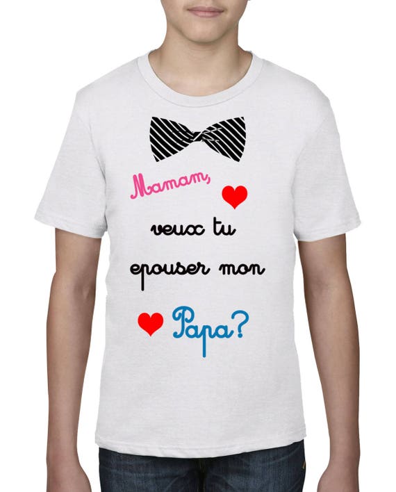 T-Shirt b/éb/é Maman Veux-tu /épouser Papa ?