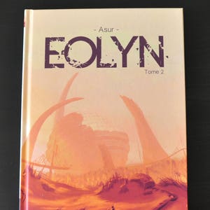EOLYN - Tome 2, Album couverture cartonnée, 100 planches couleur