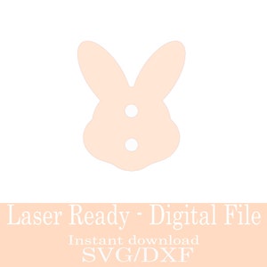 May include: A light peach-colored bunny head design with two circular cutouts for the eyes. The image includes the text "Laser Ready - Digital File" and "Instant download SVG/DXF".
