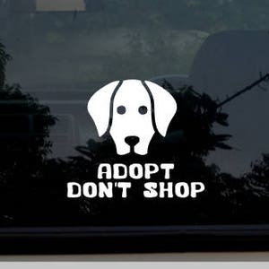 ADOPT Don&#39;t Shop Dog Decal / Sticker. Car decal.