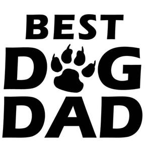 Best Dog Dad Car Decal / Sticker. Fathers Day Dog Lover