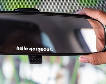 Car Mirror Decal, Hello Gorgeous, Car Mirror Stickers, Drive Safe  Passenger Princess Rear view Mirror Decal, Car Stickers, Phone sticker,