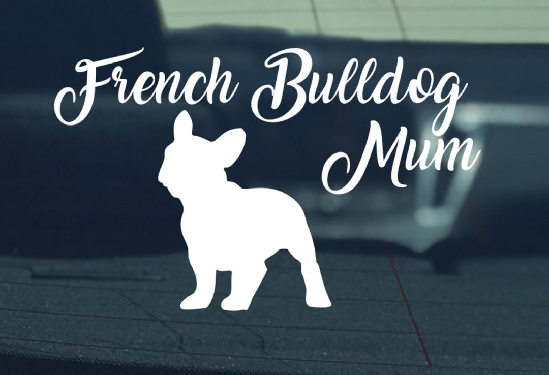 French Bulldog Mum Decal Sticker. Custom Frenchie Mom Dad Aunt Decal ...