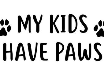 My Kids Have Paws Personalized Dog Decal - nany_shops