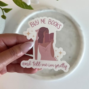 Buy me Books and Tell me I&#39;m Pretty Sticker,Buy me Books Sticker,Sticker for Kindle Reader,Bookish Sticker for Bookworm,Reading Sticker