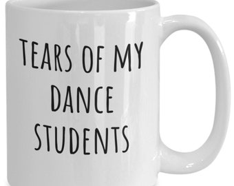 dance teacher gift FUNNY DANCE TEACHER mug dance teacher mug dance teacher gift idea dance teacher coffee mug dance teacher dance teacher gift FUNNY DANCE TEACHER mug dance teacher mug dance teacher gift idea dance teacher coffee mug dance teacher