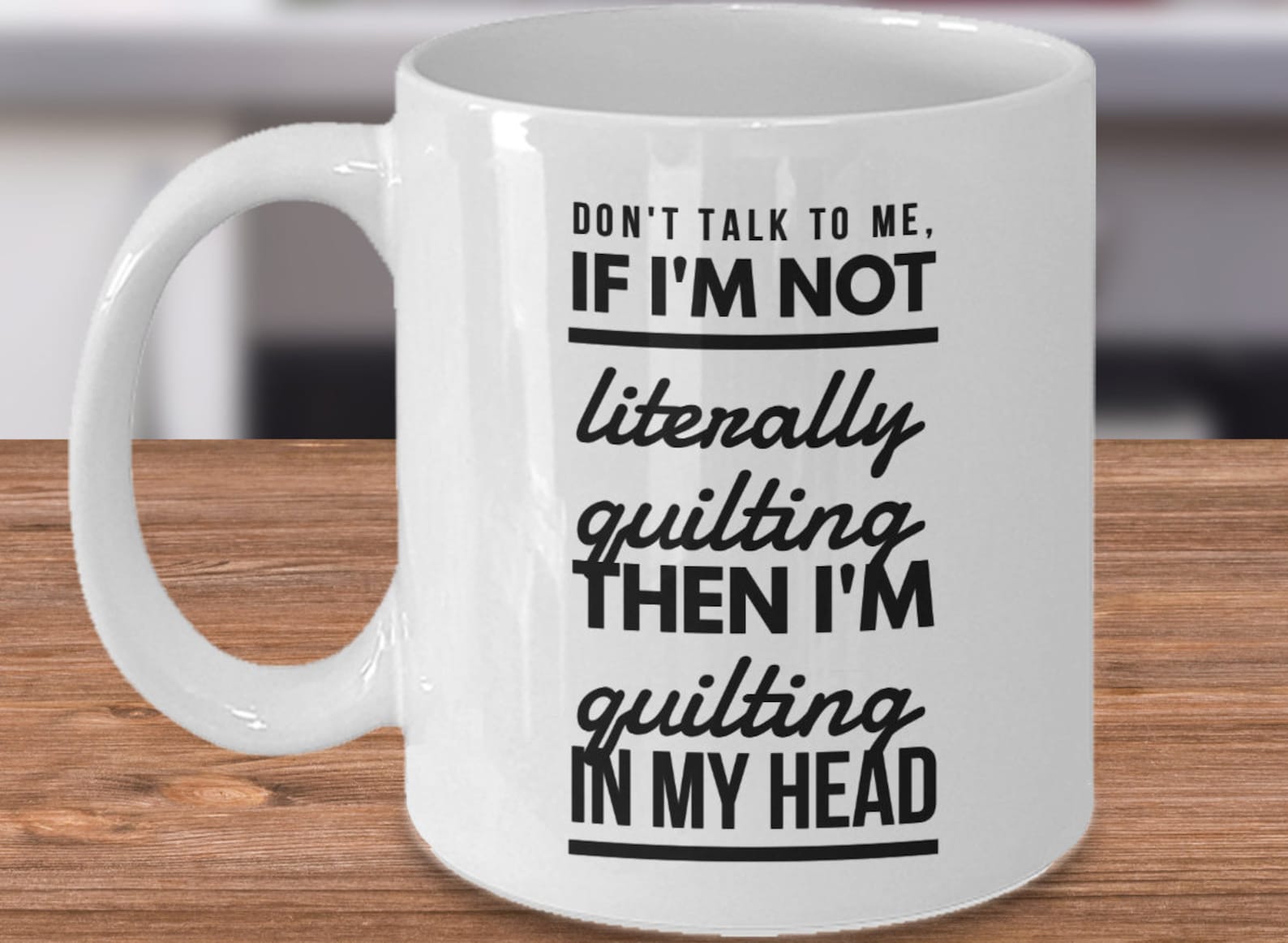 Quilting Mug, Gift for Quilters, Funny Quilting Gift, I Love Quilting