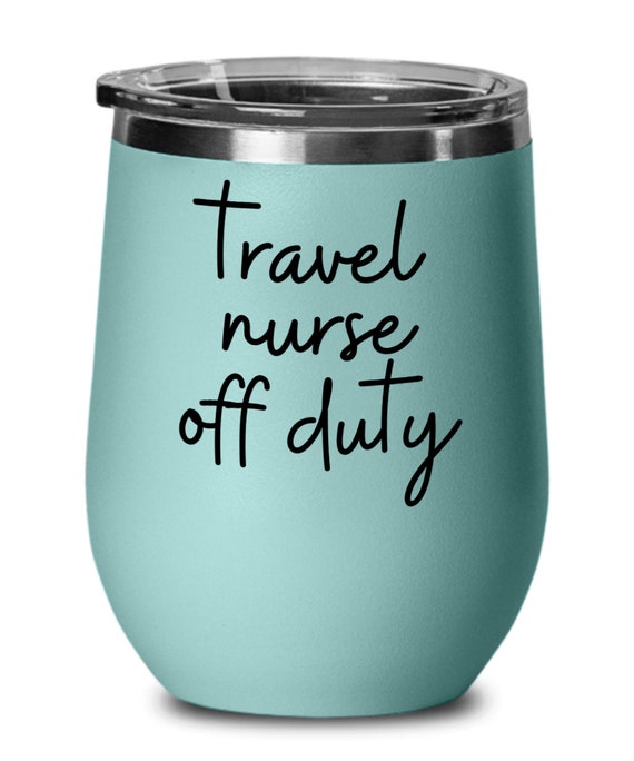 Gift for Travel Nurse, Travel Nurse Wine Tumbler, Funny Travel