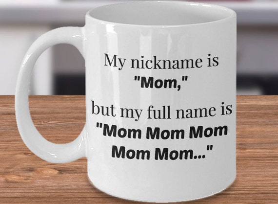 Funny Mom Mug, Funny Mom Gift, Mug for Moms, Gift for Moms, Mom Coffee Mug, Funny  Mom Gifts, Funny Mug for Mom, Funny Gifts for Mom, Mom Mug 