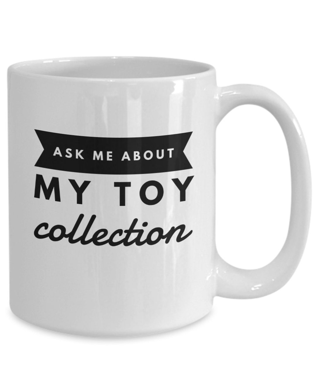 Toy Collection Mug, Toy Collector Cup, Toy Collector Mug, Toy