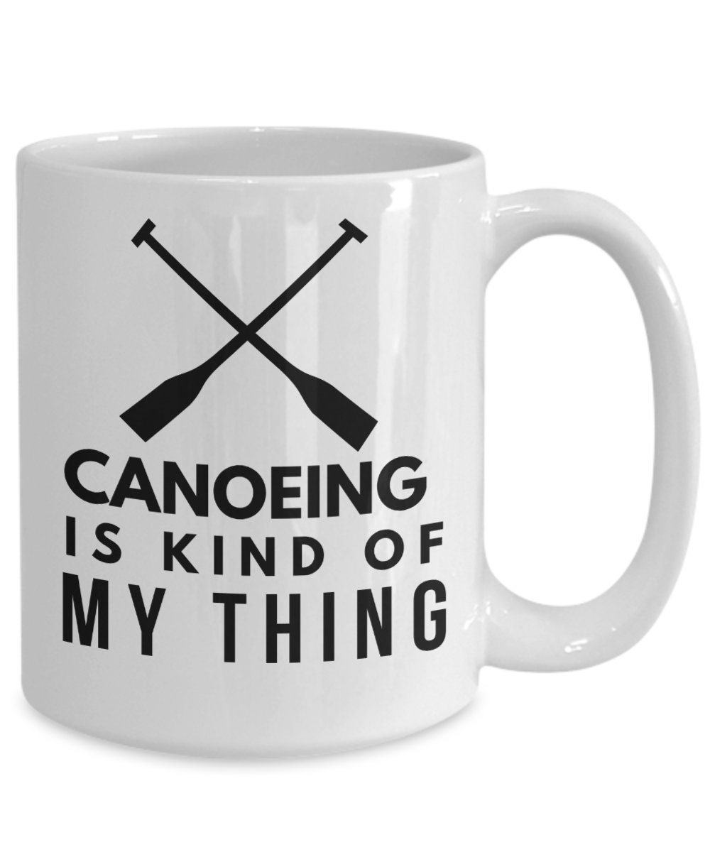 Canoeing Gift Ideas, Canoe Coffee Mug, Canoe Gifts, Canoeing Mugs