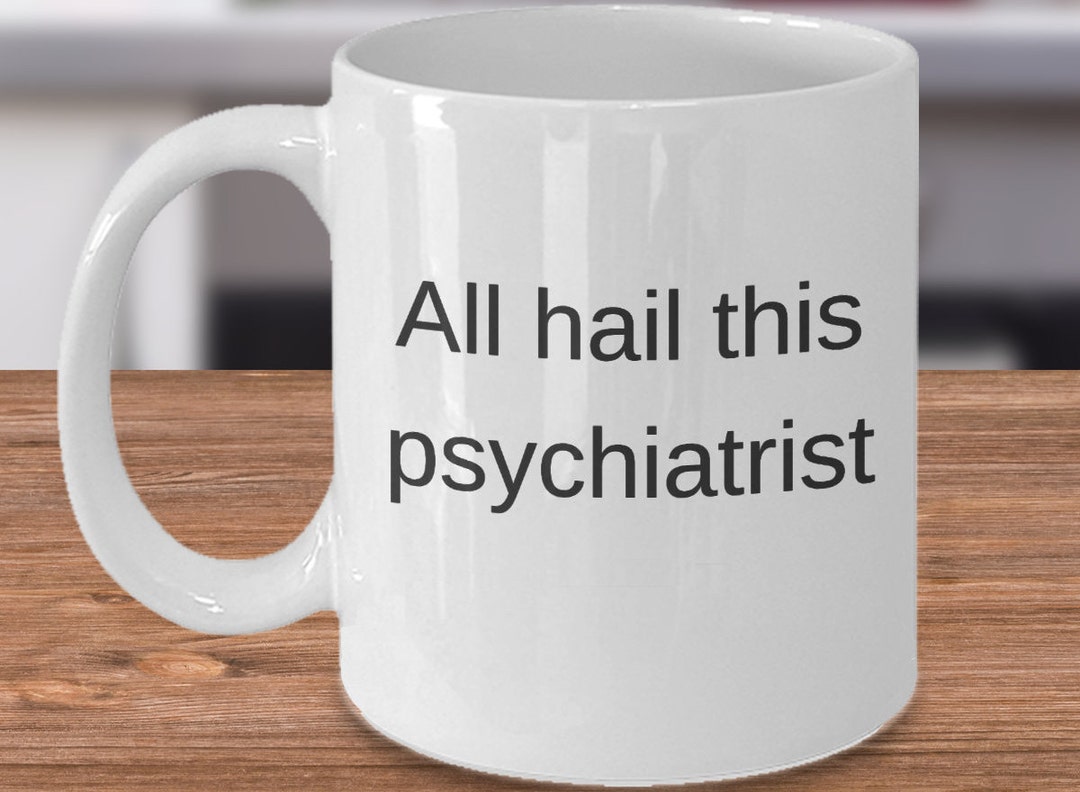 Psychiatrist Gift, Psychiatrist Funny Gift, Psychiatrist Gift Idea