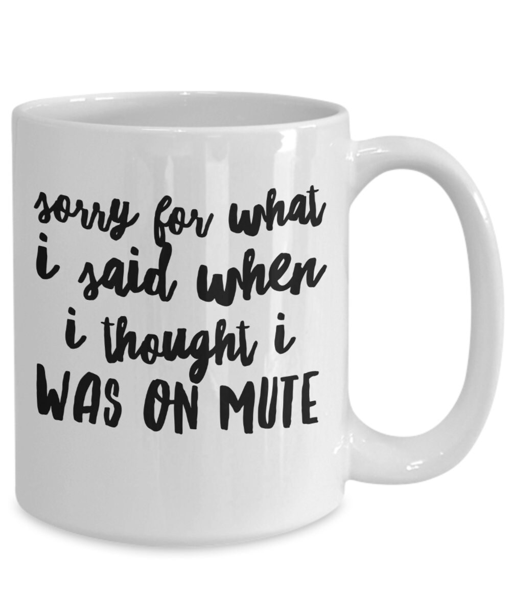 Sorry Zoom Meeting Mug, on Mute Gift, You're on Mute Mug, Funny Zoom Gift Idea Etsy UK
