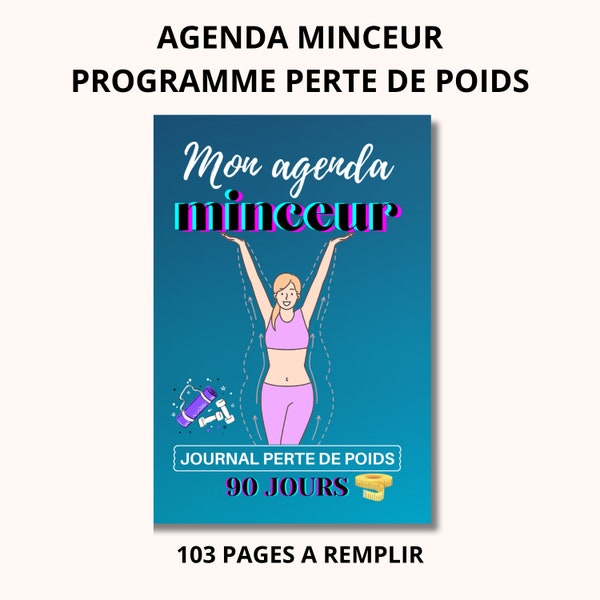 Agenda minceur, journal perte de poids 90 jours, suivi alimentaire et sportif à compléter, planification repas, mensurations, bilans, PDF