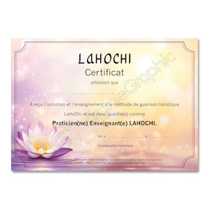 May include: A certificate attesting that the recipient has received initiation and instruction in the LaHoChi method of holistic healing. The certificate features a pink and purple lotus flower on a shimmering background.