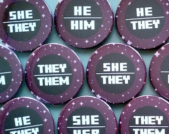 Pronoun Pin | Multiple Pronouns Badge | He Him She Her They Them Pins