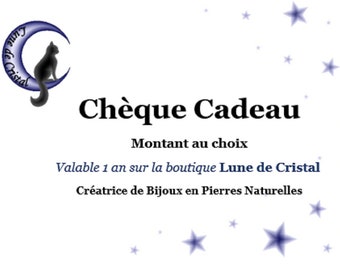 Chèque Cadeau - Montant au choix -Valable 1 an sur la boutique Lune de Cristal créatrice de bijoux en pierres naturelles et Acier inoxydable