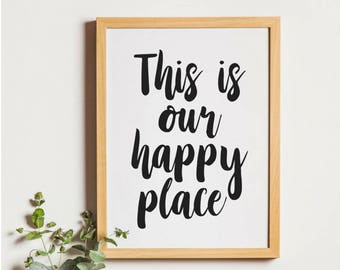 This is our happy place, Printable wall art, Instant download, Home decor, Welcome sign, Inspirational art, Family print, Guest room decor