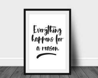 Everything happens for a reason, Inspirational Quote Printable Wall Art