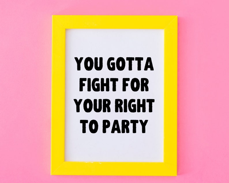 You Gotta Fight for Your Right to Party Song Lyrics PRINTABLE Wall Art Etsy