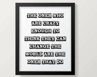 The ones who are crazy enough to think they can change the world, Steve Jobs quote, Quote print, Motivational art, Printable wall art