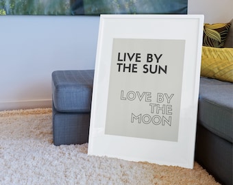 Live By The Sun Love By The Moon Print - Live By The Sun Poster - PRINTABLE Wall art - Typography print - Custom sizes and colors