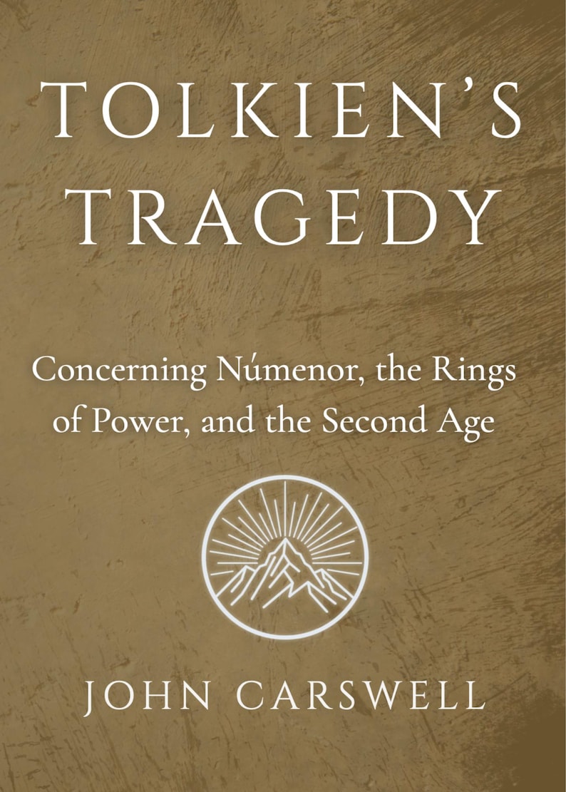 Tolkien's Tragedy - Concerning Númenor, the Rings of Power, and the Second Age (SIGNED PAPERBACK) image 1