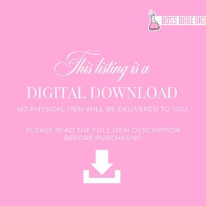 May include: Pink background with white text that reads "This listing is a DIGITAL DOWNLOAD. NO PHYSICAL ITEM WILL BE DELIVERED TO YOU. PLEASE READ THE FULL ITEM DESCRIPTION BEFORE PURCHASING." A white downward arrow icon is below the text. The text "BOSS BABE DIGITAL LAB" is in the top right corner of the image.