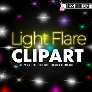 May include: A digital clipart set of 30 light flares in various colors, including white, yellow, pink, red, green, and blue. The flares are arranged in a starburst pattern on a black background. The text "Light Flare Clipart" is displayed in yellow neon letters with white text below that reads "30 PNG FILES | 300 DPI | DESIGN ELEMENTS".