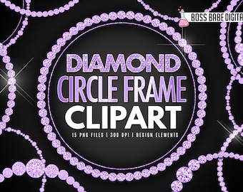 May include: Purple diamond circle frames with a glittery finish. The frames are arranged in a circular pattern on a black background. The text "DIAMOND CIRCLE FRAME CLIPART" is written in white letters on a purple background. The text "15 PNG FILES | 300 DPI | DESIGN ELEMENTS" is written in white letters on a black background. The text "BOSS BABE DIGITAL LAB" is written in white letters on a black background.