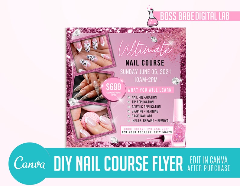 May include: Pink and white flyer with glitter background advertising an Ultimate Nail Course for $699. The flyer includes a date, time, and a list of what you will learn in the course. The text "BOSS BABE DIGITAL LAB" is at the top of the flyer.