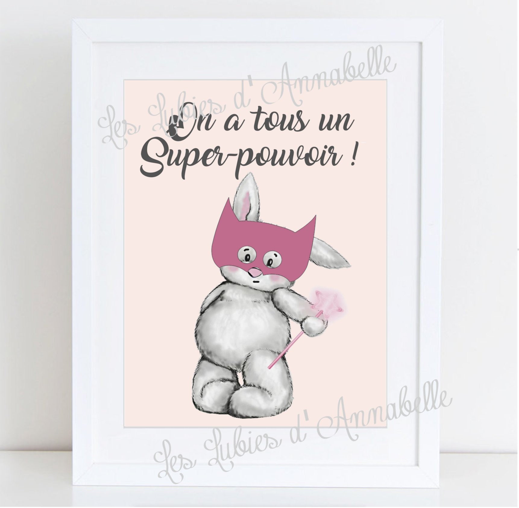 Affiche Bébé/Enfant Lapin Super-Héro Rose On A Tous Un Super-Pouvoir