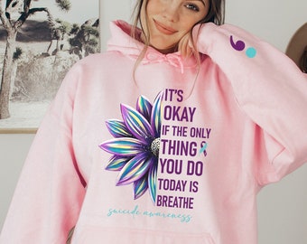 Sudadera con capucha sobre salud mental "Está bien si lo único que puedes hacer hoy es respirar" Suéter de concientización sobre el suicidio con detalle de punto y coma en la manga