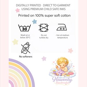 May include: A white background with text and illustrations. The text reads "DIGITALLY PRINTED DIRECT TO GARMENT USING PREMIUM CHILD SAFE INKS" and "Printed on 100% super soft cotton." Includes washing instructions and a cartoon angel.