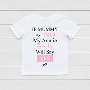 If Mummy Says No My Auntie Will Say Yes Personalised T Shirt - Etsy UK