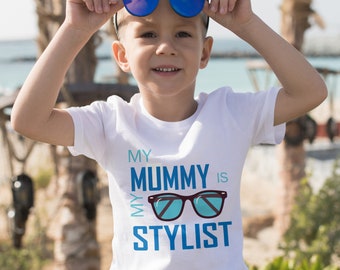 Mummy is my stylist Kids  T-Shirt, Childrens Toddlers T Shirt Top.
