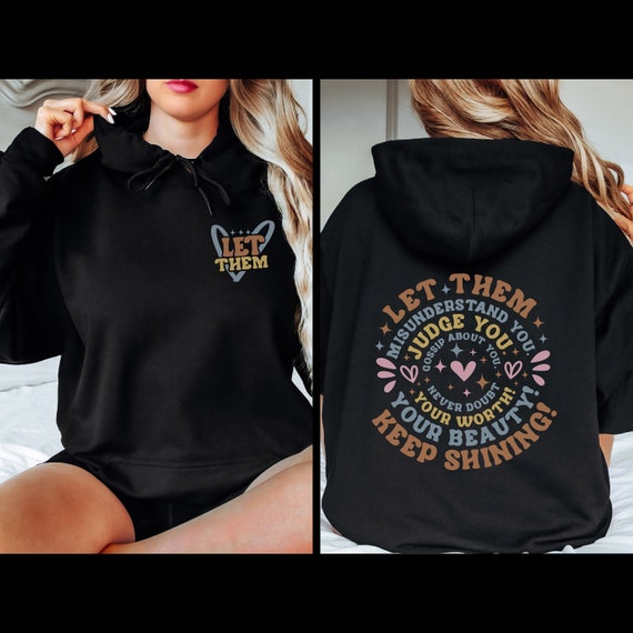 Self love hoodie,let them misunderstand you, judge you, gossip about you Inspirational Quotes mental health matters sweater