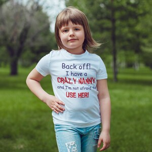 Back off i have a crazy Nanny funny Shirt for kids, amusing gift for nan