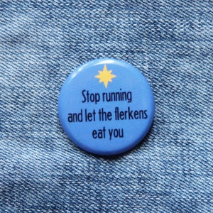 Stop running and let the flerkens eat you - The Marvels - Button Badge