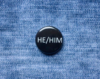 He/Him - Pronoun Button Badge