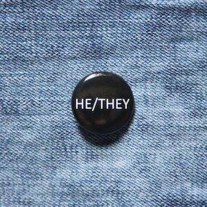 He/They - Pronoun Button Badge