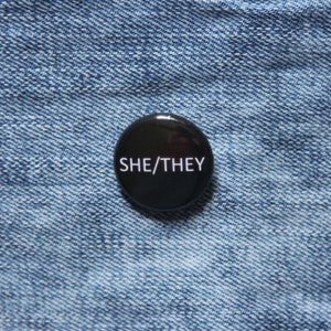 She/They - Pronoun Button Badge