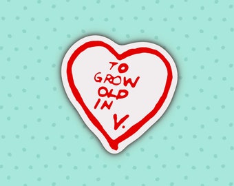 To Grow Old In Stickers - 2.5”x2.5” - Vision Quote Love