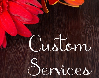 Custom Services - Extra Costs - Custom Design - Rush Order - Layaway - Shipping Upgrade