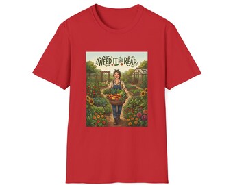 Weed It and Reap T-Shirt | Gardening Woman Harvest Illustration