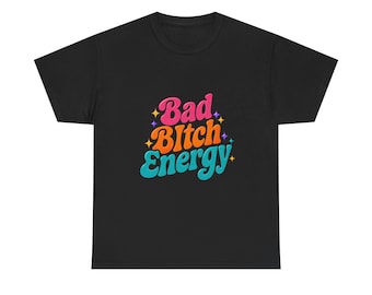 Bad Bitch Energy T-Shirt | Retro Script Colorful Typography