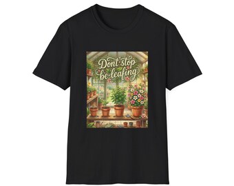 Don't Stop Be-Leafing T-Shirt | Potted Plants Botanical Garden Illustration