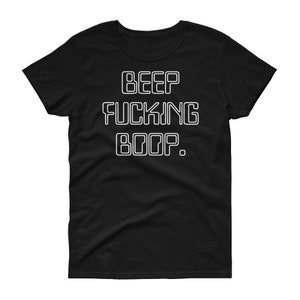 Women's Beep Fucking Boop Shirt